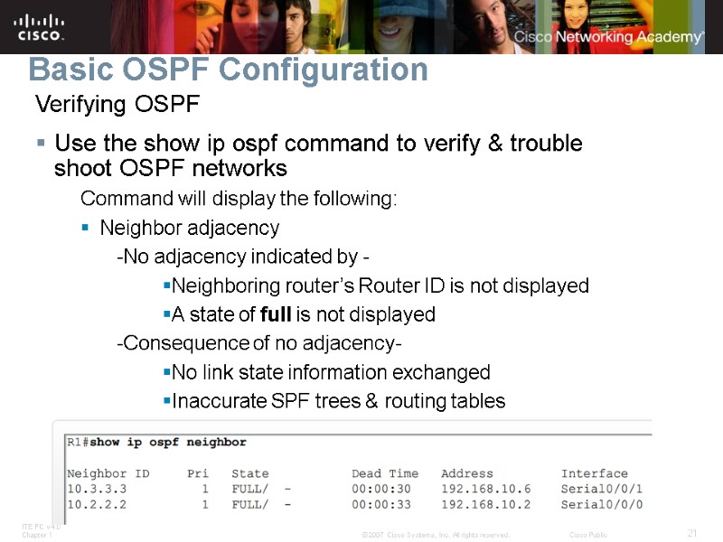 Basic OSPF Configuration Verifying OSPF Use the show ip ospf command to verify &